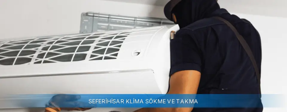 Seferihisar İlçemi Carrier Klima Sökme ve Takma